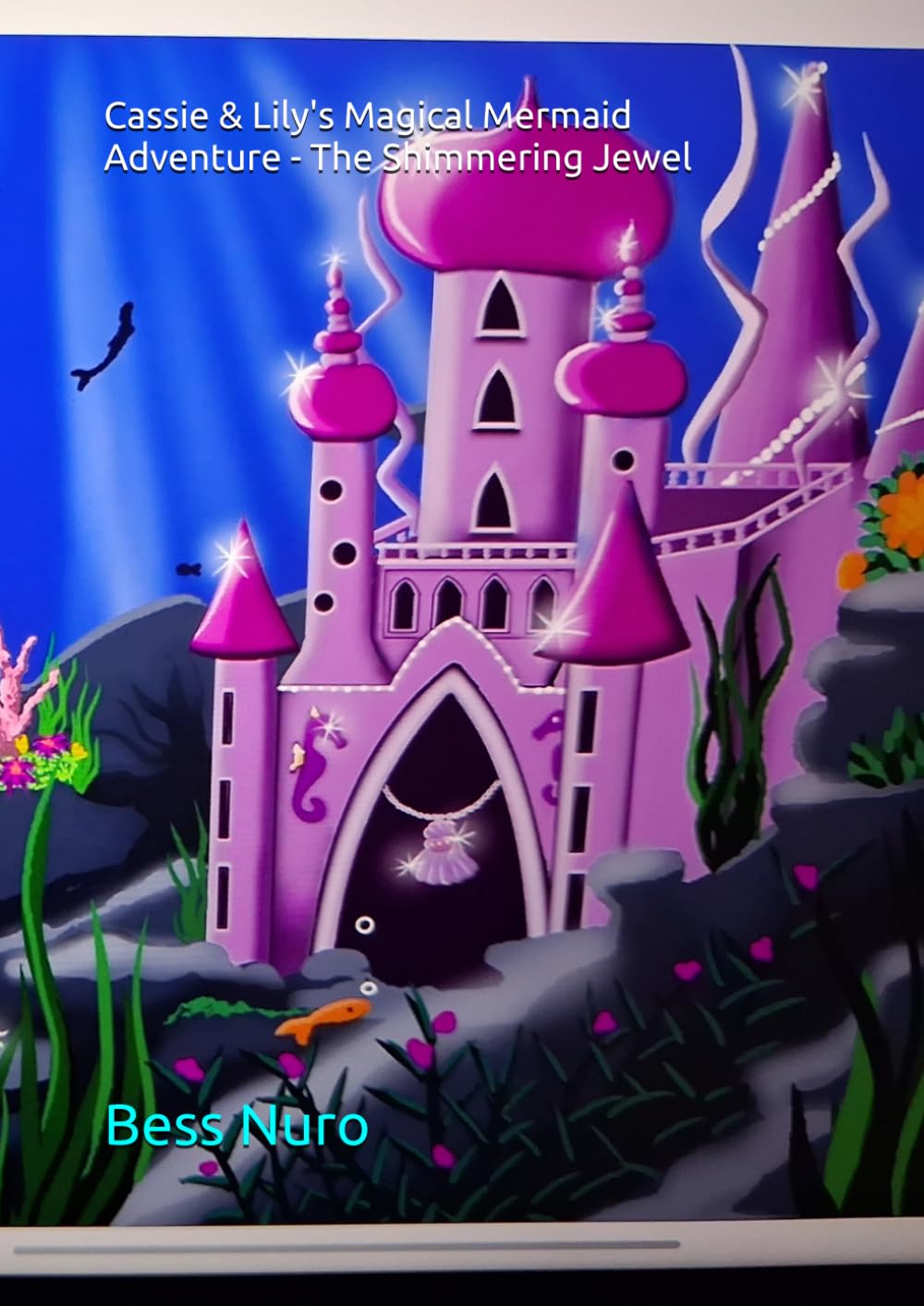 Cassie & Lily's Magical Mermaid Adventure: The Shimmering Jewel