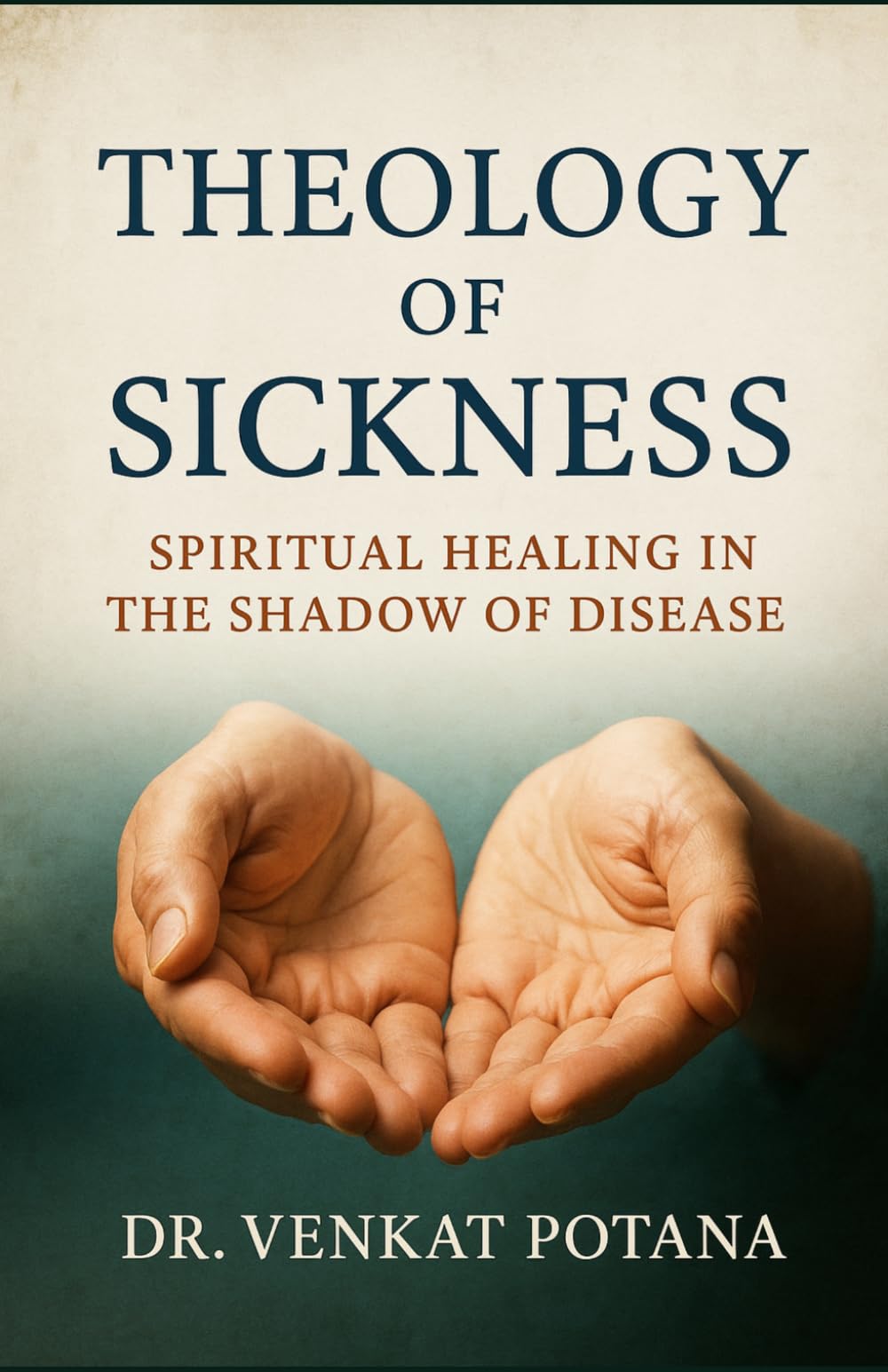 Theology of Sickness: Spiritual Healing in the Shadow of Disease (Biblical Psychology)