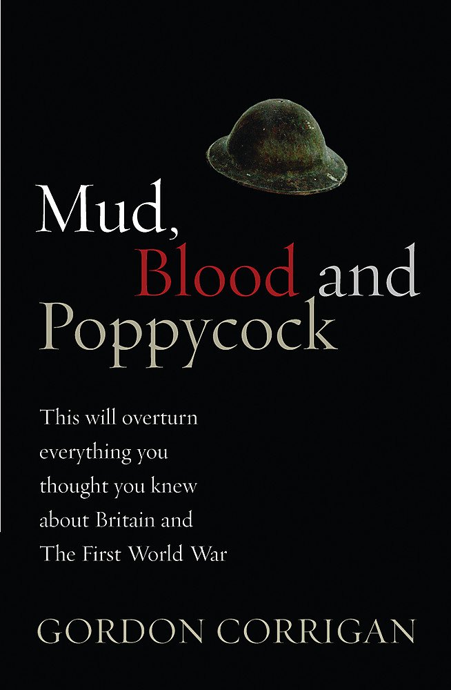 Mud, Blood and Poppycock: Britain and the Great War