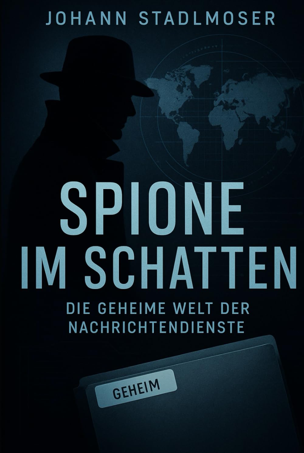 Spione im Schatten: Die geheime Welt der Nachrichtendienste (Im Schatten der Macht - geheime Methoden, verdeckte Geschichte)