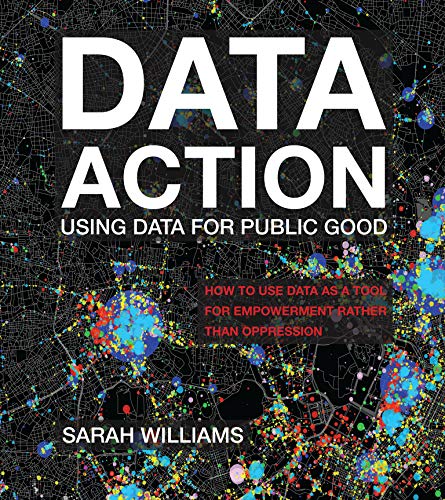 Télécharger Data Action: Using Data for Public Good (English Edition) livre En ligne
