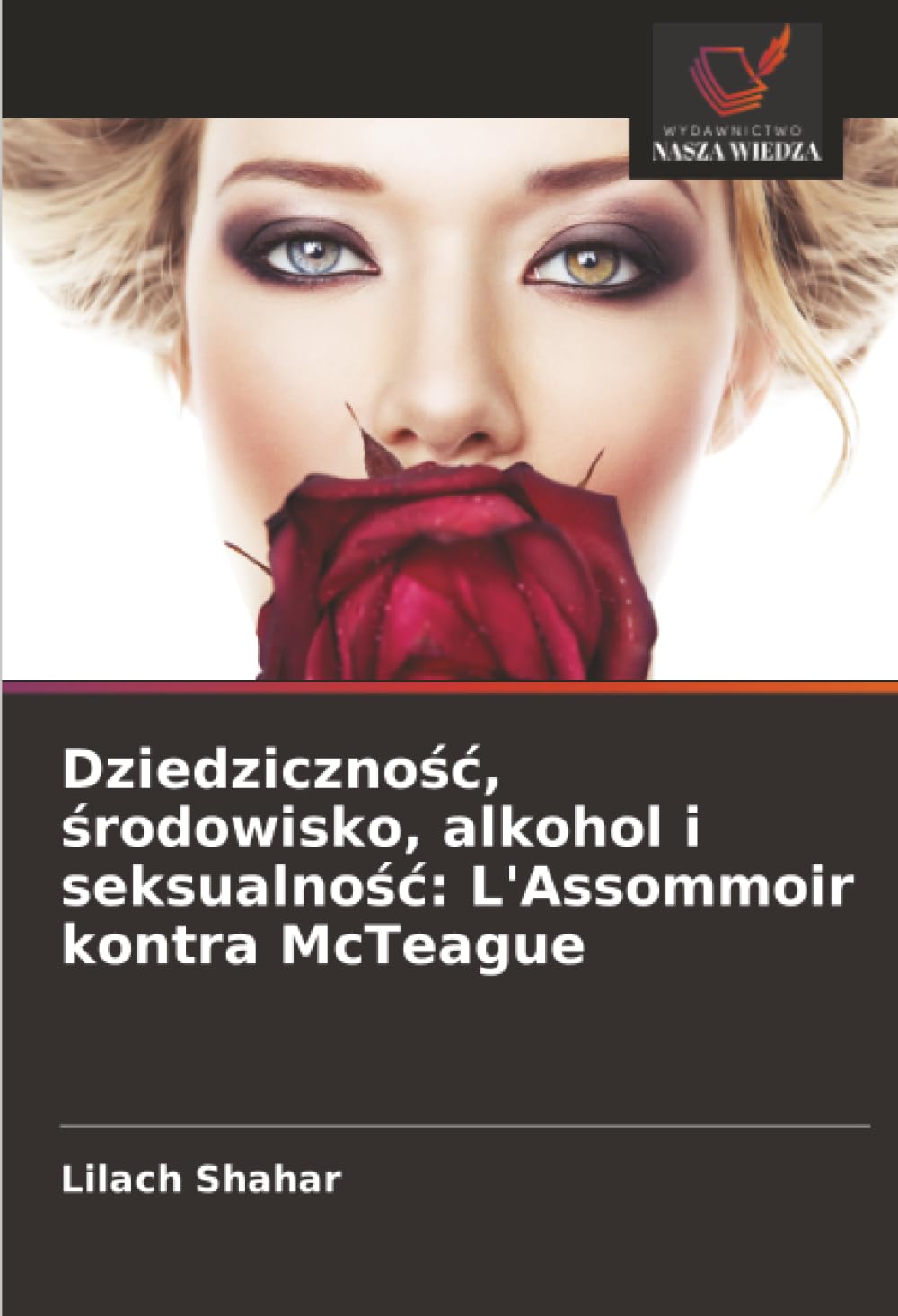 Dziedziczno¿¿, ¿rodowisko, alkohol i seksualno¿¿: L'Assommoir kontra McTeague