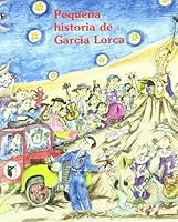 Pequena historia de Garcia Lorca/ Short Story of Garcia Lorca (Pequenas historias/ Short Stories) 8488591055 Book Cover