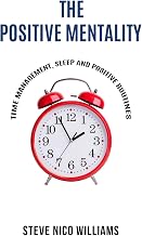 The Positive Mentality: Time Management, Sleep and Positive Routines