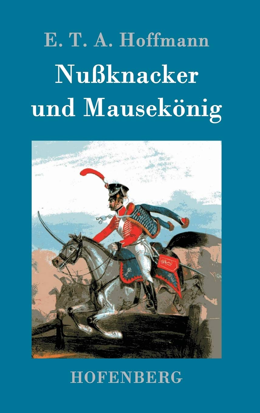 Nußknacker und Mausekönig by E T a Hoffmann HARDBACK 9783843098694
