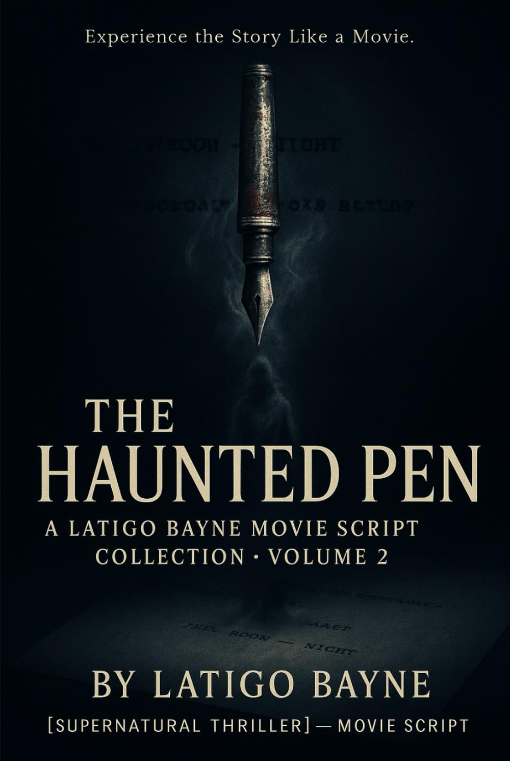 The Haunted Pen: A Latigo Bayne Movie Script Collection: Volume 2