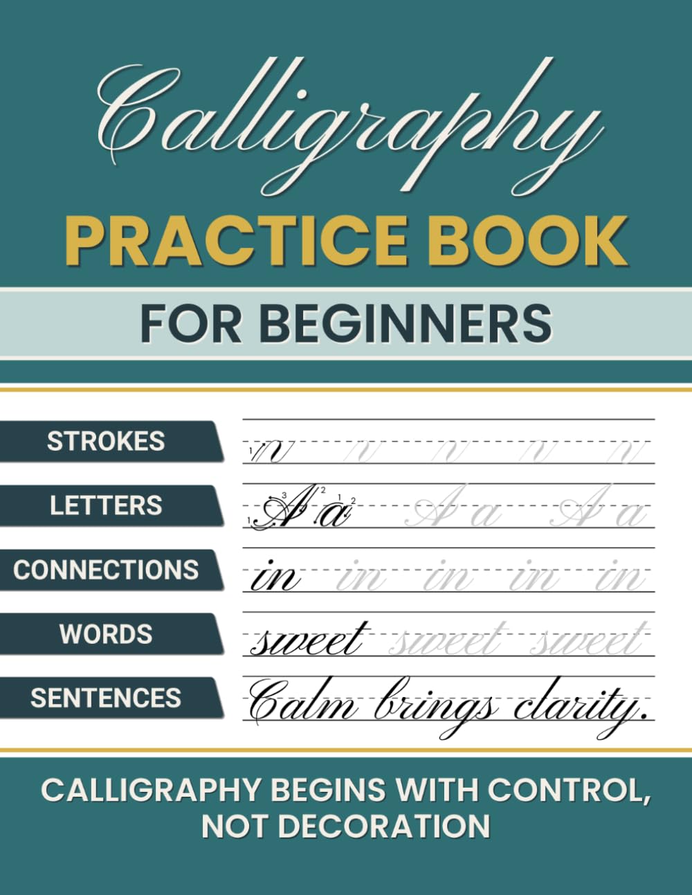 Calligraphy Practice Book for Beginners: A Step-by-Step Guide to Building Strong Letter Skills from Basic Strokes to Full Sentences