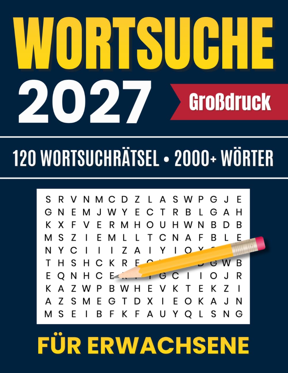 2027 Wortsuche für Erwachsene - Großdruck: 120 Wortsuchrätsel • 2000+ Wörter