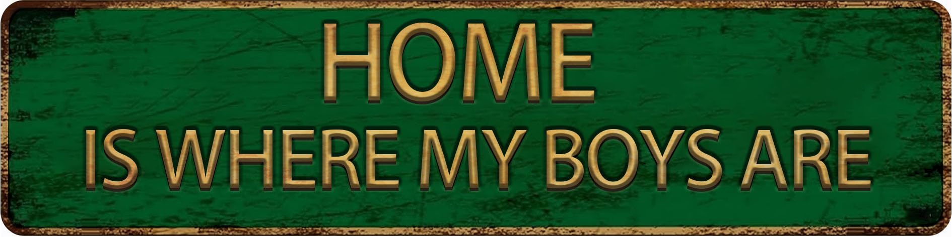 Vintage Metal Tin Sign "HOME IS WHERE MY BOYS ARE" 4x16 Inch,Street Sign for Home,Restaurant,Bar,Cafe,Garage - Retro Wall Decor Plaque