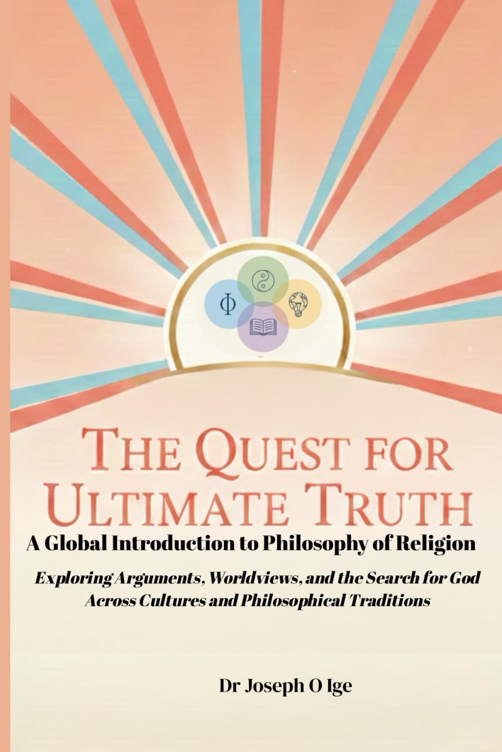 The Quest for Ultimate Truth: A Global Introduction to Philosophy of Religion