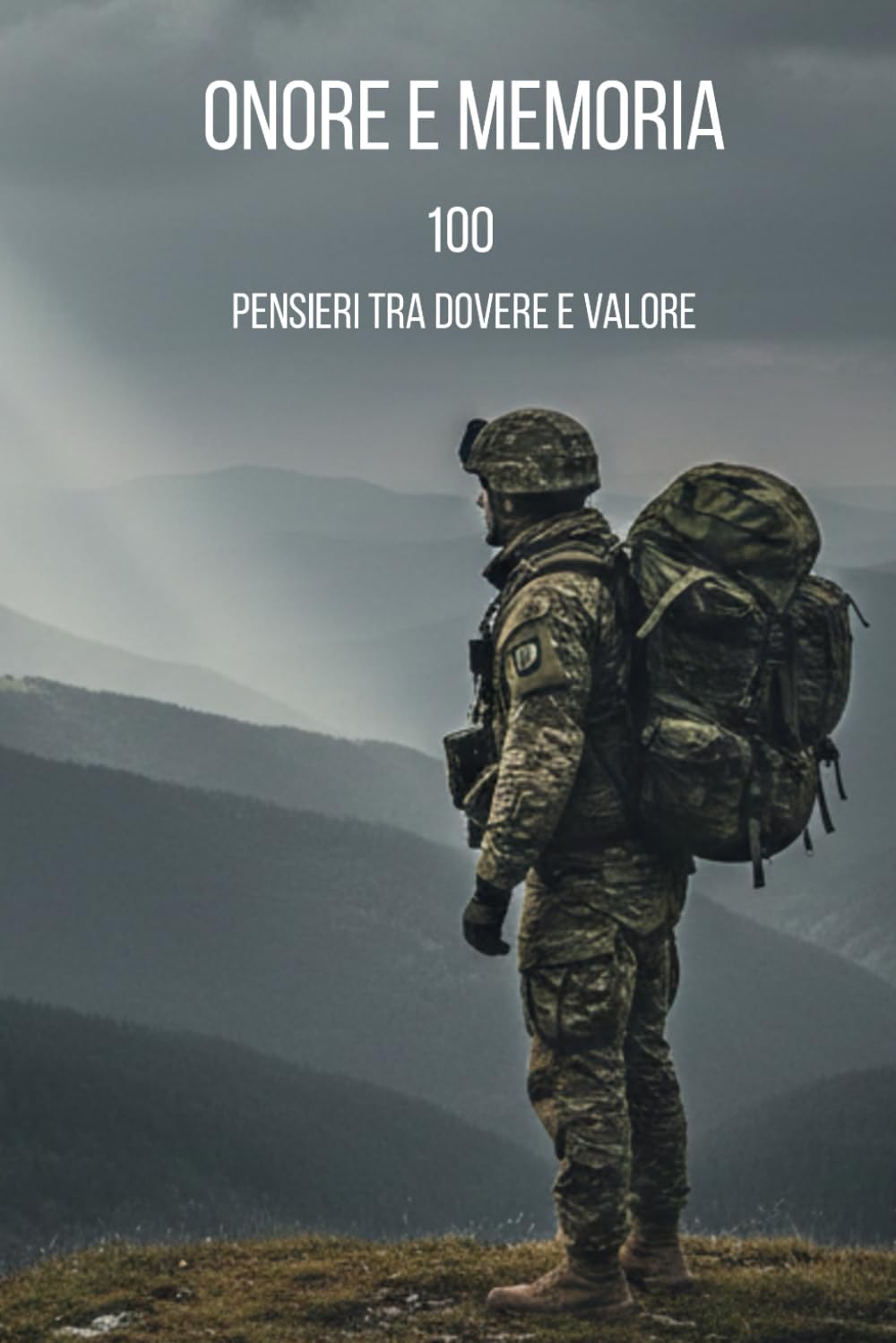 ONORE E MEMORIA: 100 Pensieri tra Dovere e Valore
