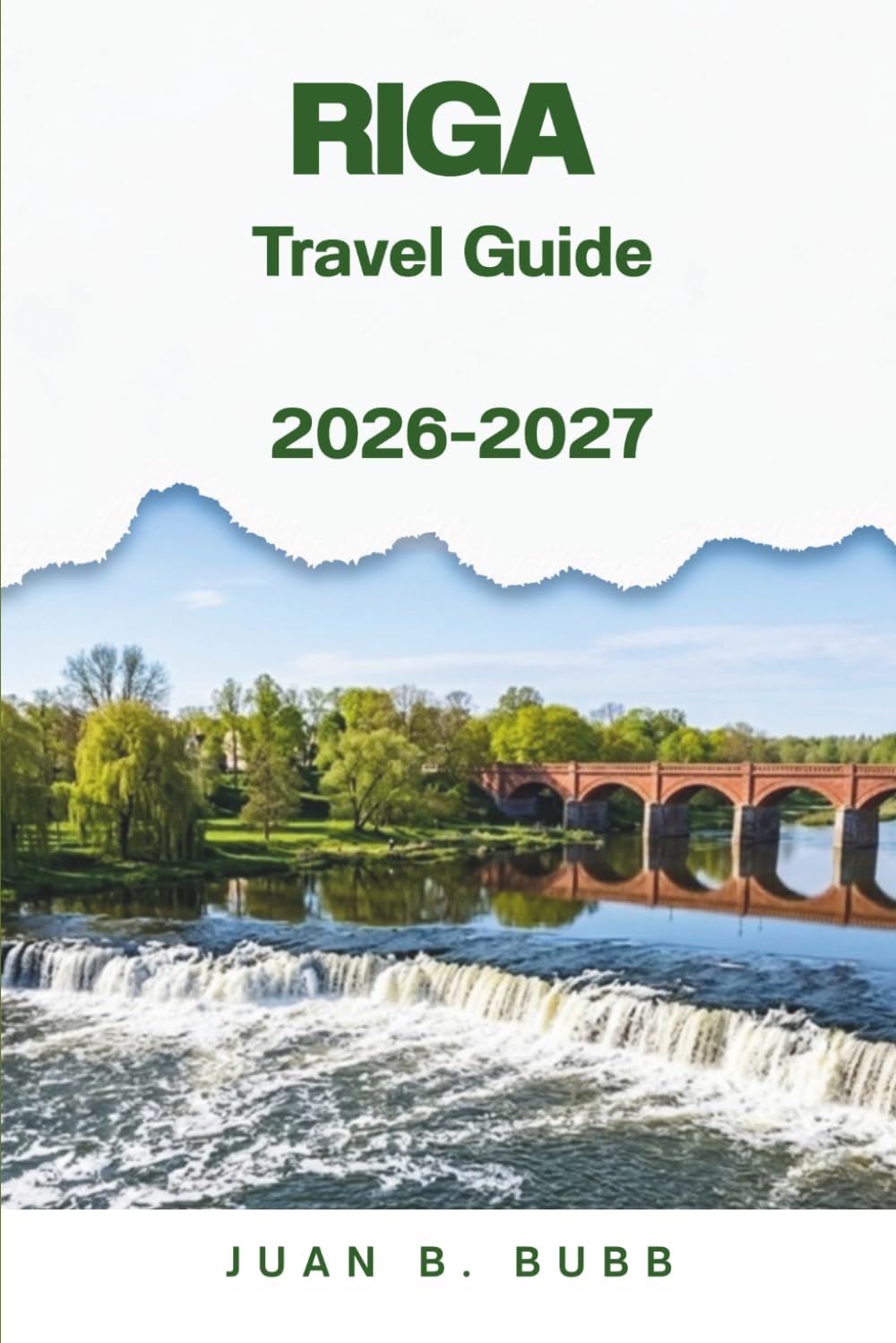 Riga Travel Guide 2026-2027: A First-Timer's Companion to Latvia's Baltic Capital — Old Town Cobblestones, Art Nouveau Streets, and Day Trips Beyond the City