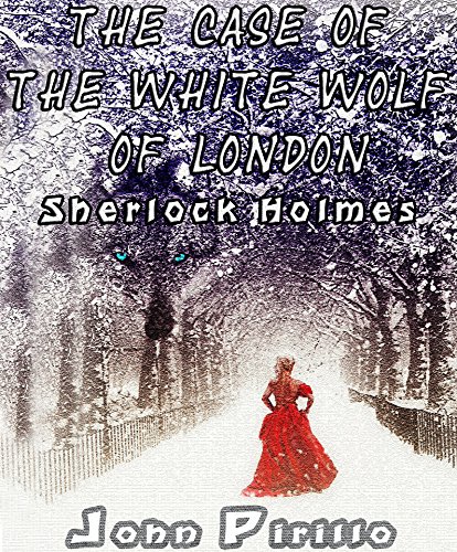 Sherlock Holmes and the White Wolf of London