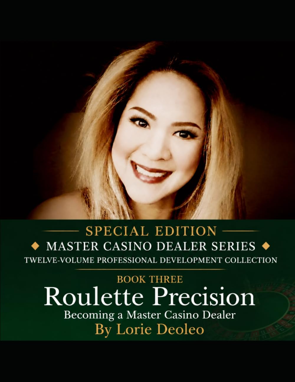 Roulette Precision The Art of the Wheel: SPECIAL EDITION ◆ MASTER CASINO DEALER SERIES ◆ TWELVE‑VOLUME PROFESSIONAL DEVELOPMENT COLLECTION (The Art of ... Casino Dealer "Master Casino Dealer Series")