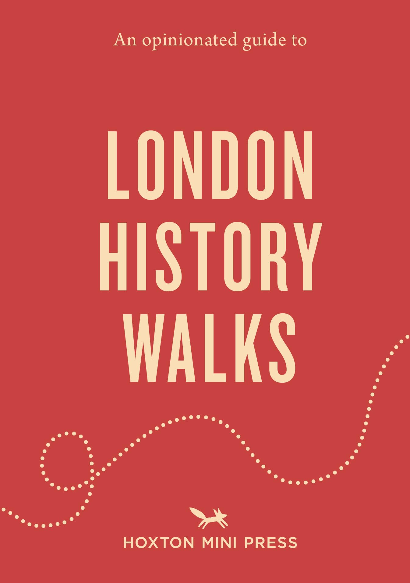 An Opinionated Guide to London History Walks