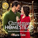  Christmas in Homestead: Based on the Hallmark Channel Original Movie