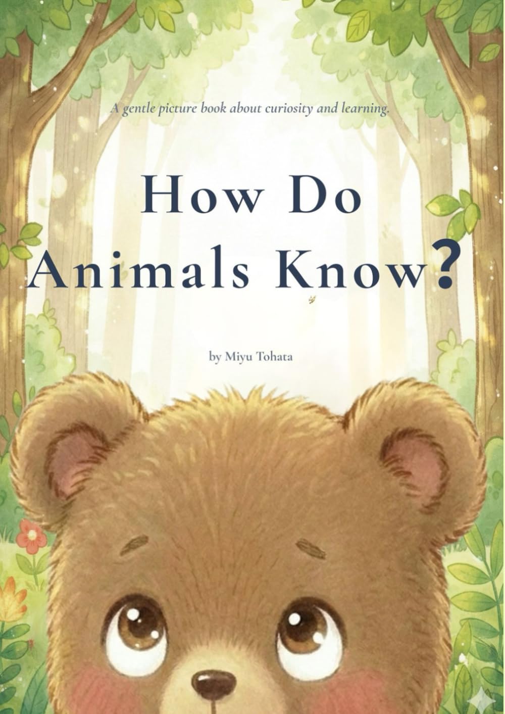 How Do Animals know?: A gentle picture book about curiosity and learning.