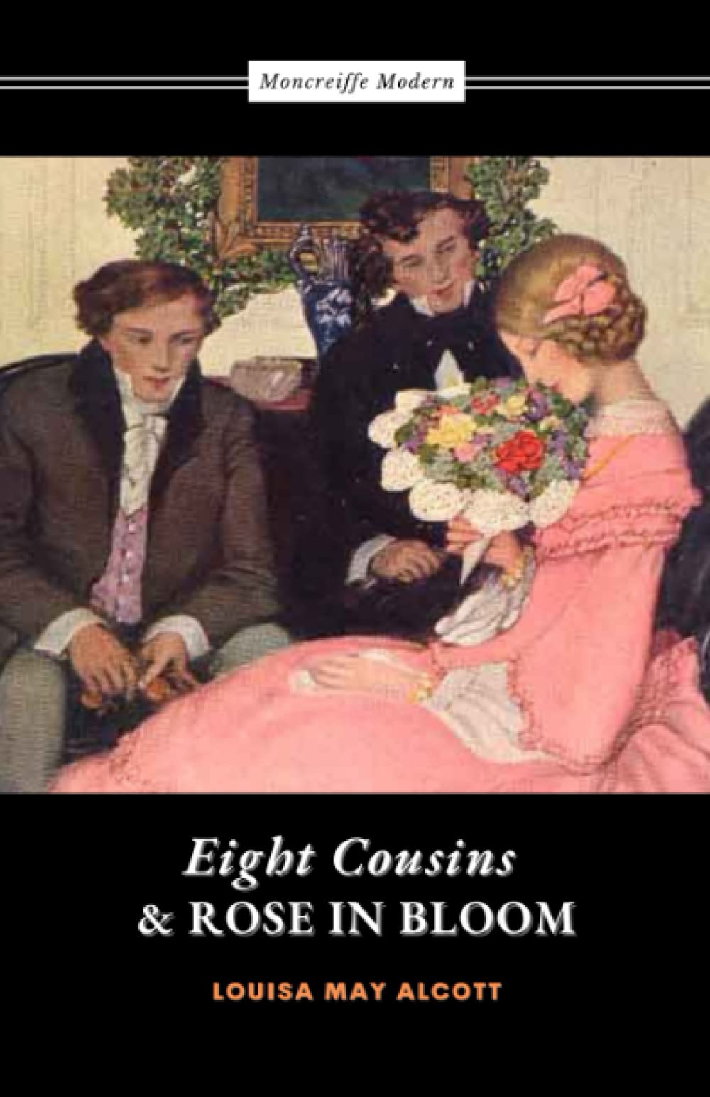 Eight Cousins and Rose in Bloom: 2-Book Collection by Louisa May Alcott (annotated)