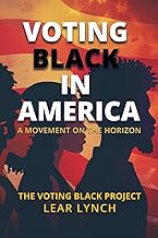 Voting Black in America: A Movement on the Horizon