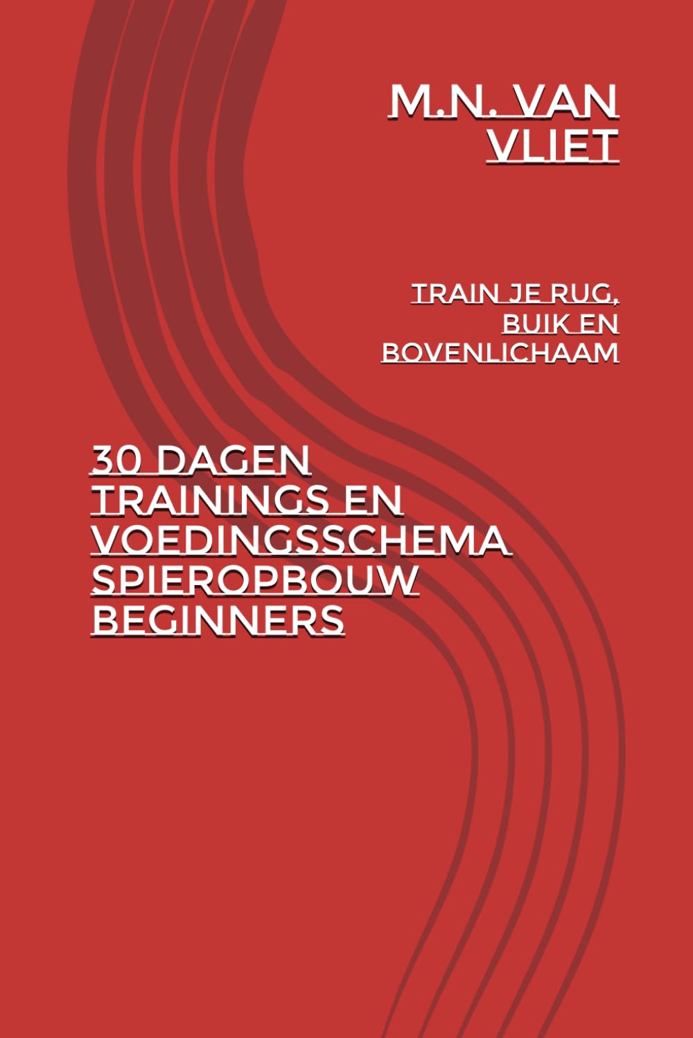 30 Dagen trainings en voedingsschema spieropbouw beginners: Train je rug, buik en bovenlichaam