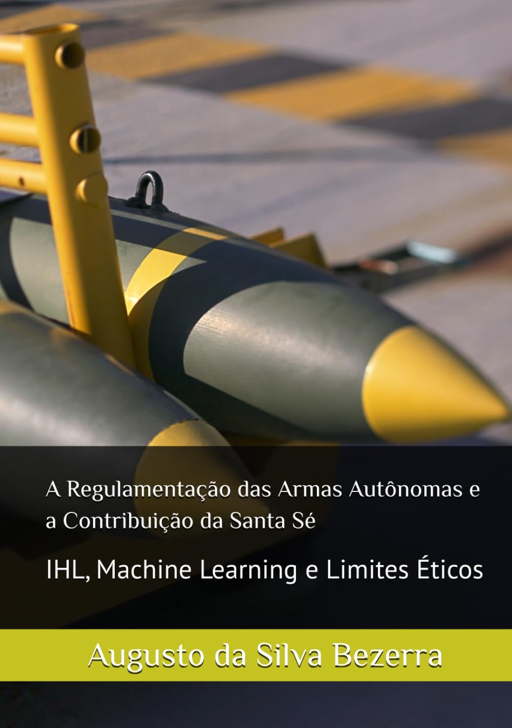 A Regulamentação das Armas Autônomas e a Contribuição da Santa Sé: IHL, Machine Learning e Limites Éticos