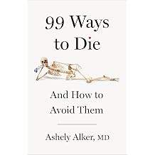 99 Ways to Die And How to Avoid Them