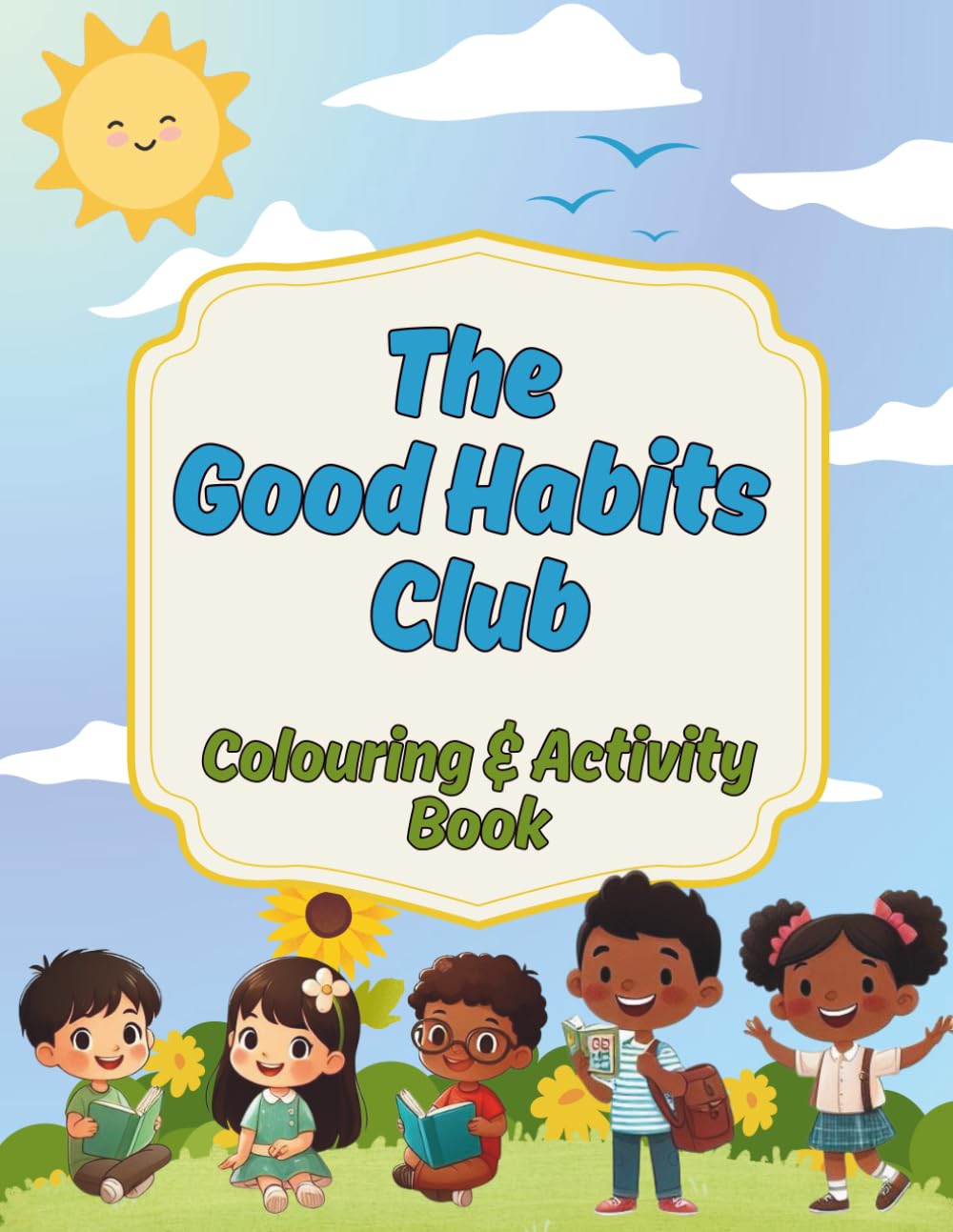 The Good Habits Club Coloring & Activity Book: Fun Coloring Pages and Activities That Teach Respect, Kindness, and Good Choices