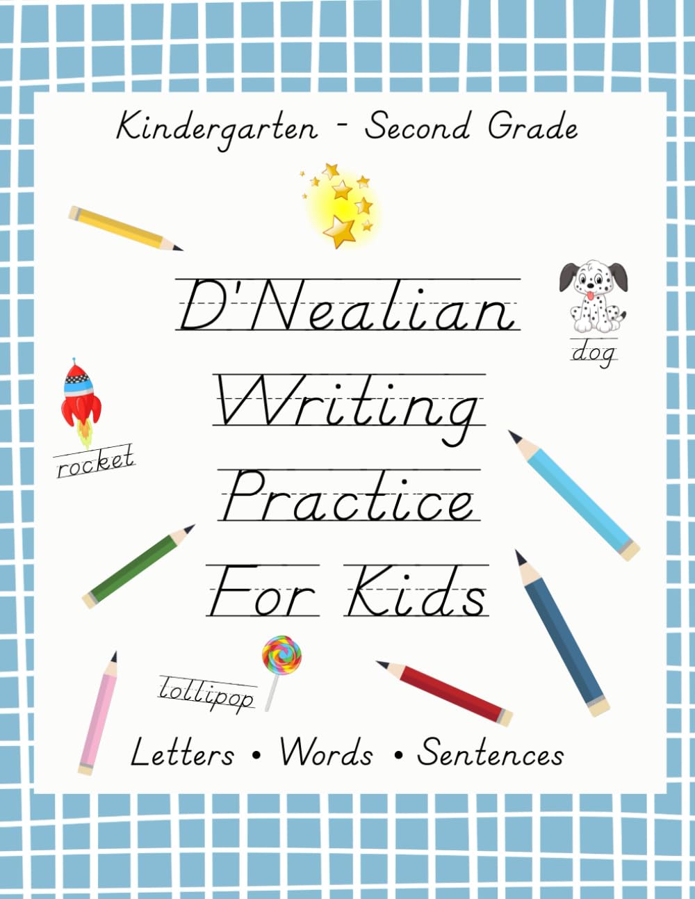 D'Nealian Writing Practice for Kids: D'Nealian Handwriting Practice Workbook for Kindergarten, First Grade, Second Grade - Handwriting Practice Book ... Handwriting Practice for Elementary Students