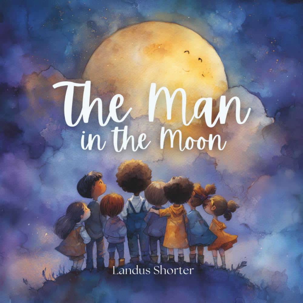 The Man in the Moon: A bedtime story of comfort, imagination, and light