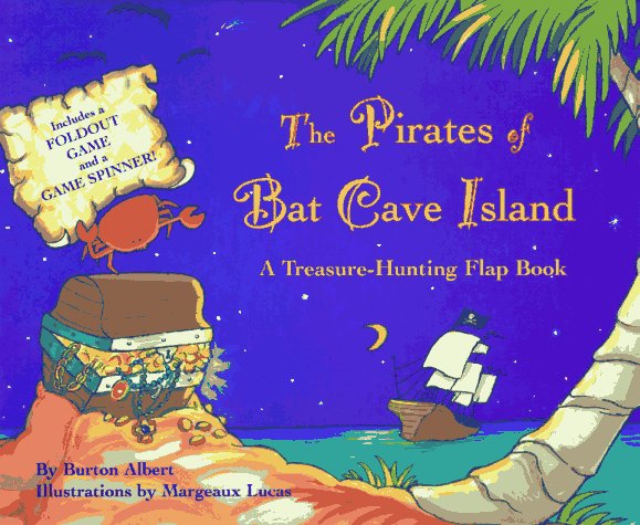 The Pirates of Bat Cave Island: A Treasure-Hunting Flap Book The Pirates of Bat Cave Island: A Treasure-Hunting Flap Book
