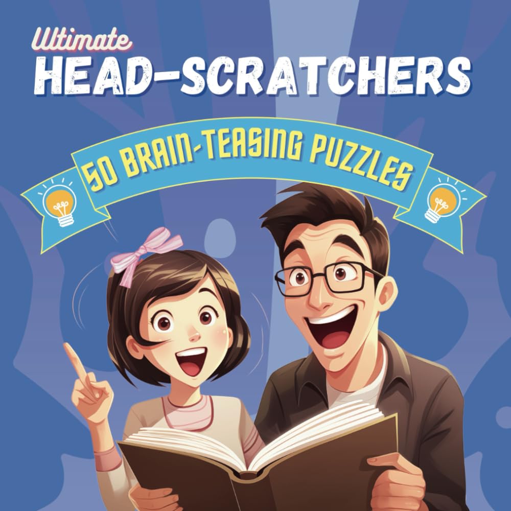 Ultimate Head Scratchers 50 Brain Teaser Puzzles for