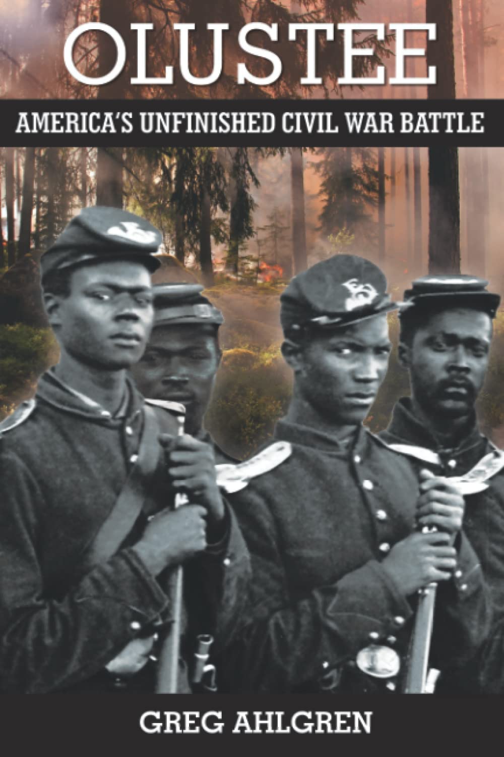 Olustee: America's Unfinished Civil War Battle