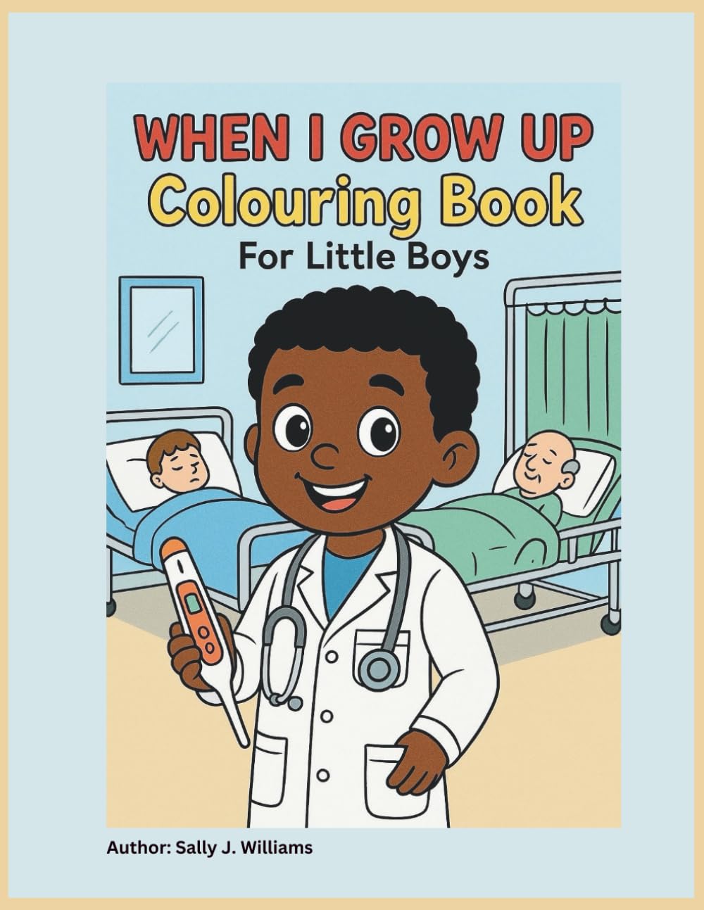 WHEN I GROW UP: Colouring Book For Little Boys