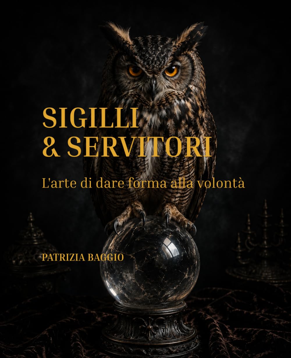 SIGILLI & SERVITORI: L'arte di dare forma alla volontà