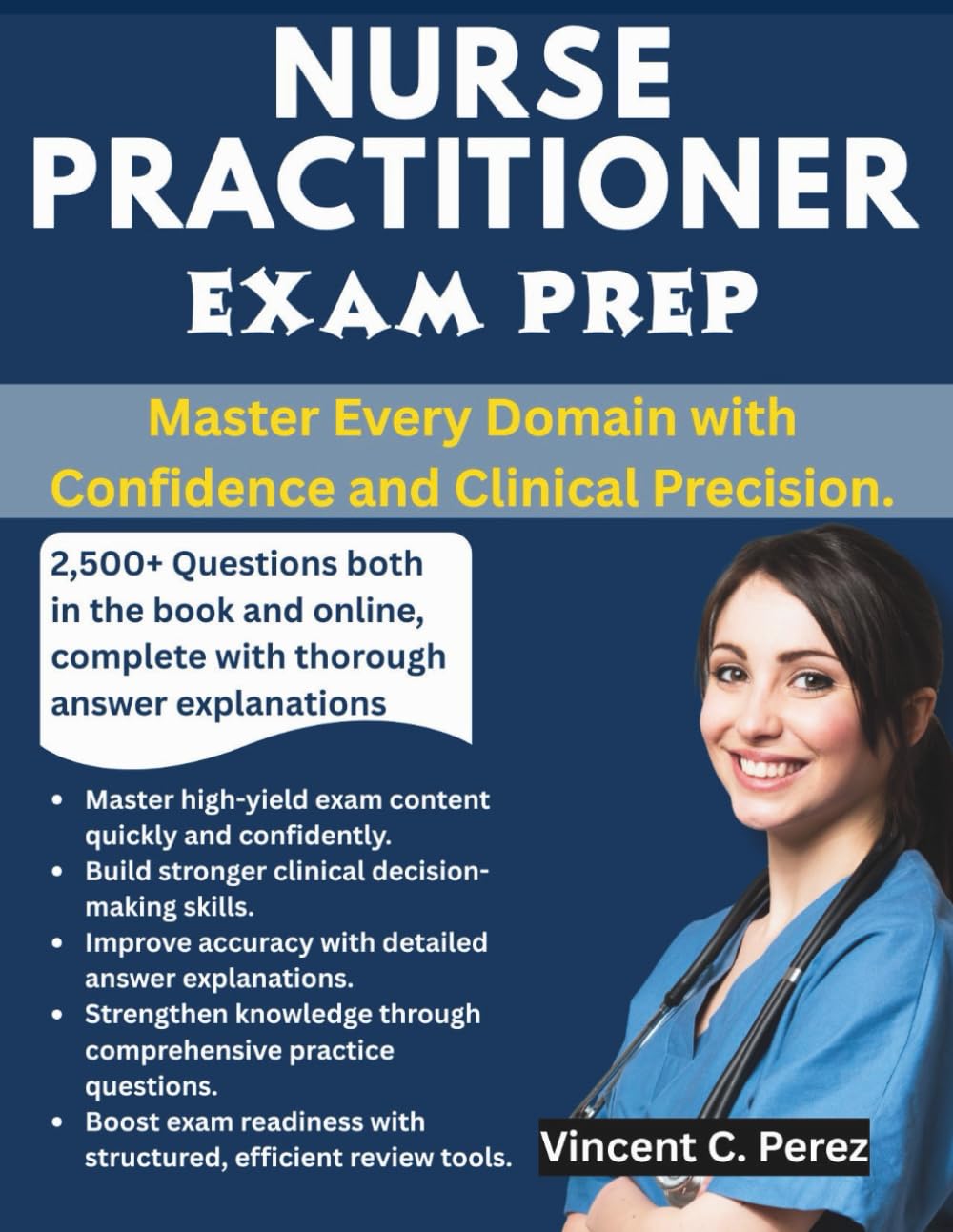 NURSE PRACTITIONER EXAM PREP: Master Every Domain with Confidence and Clinical Precision.