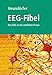Produktbild EEG-Fibel: Das EEG in der ärztlichen Praxis