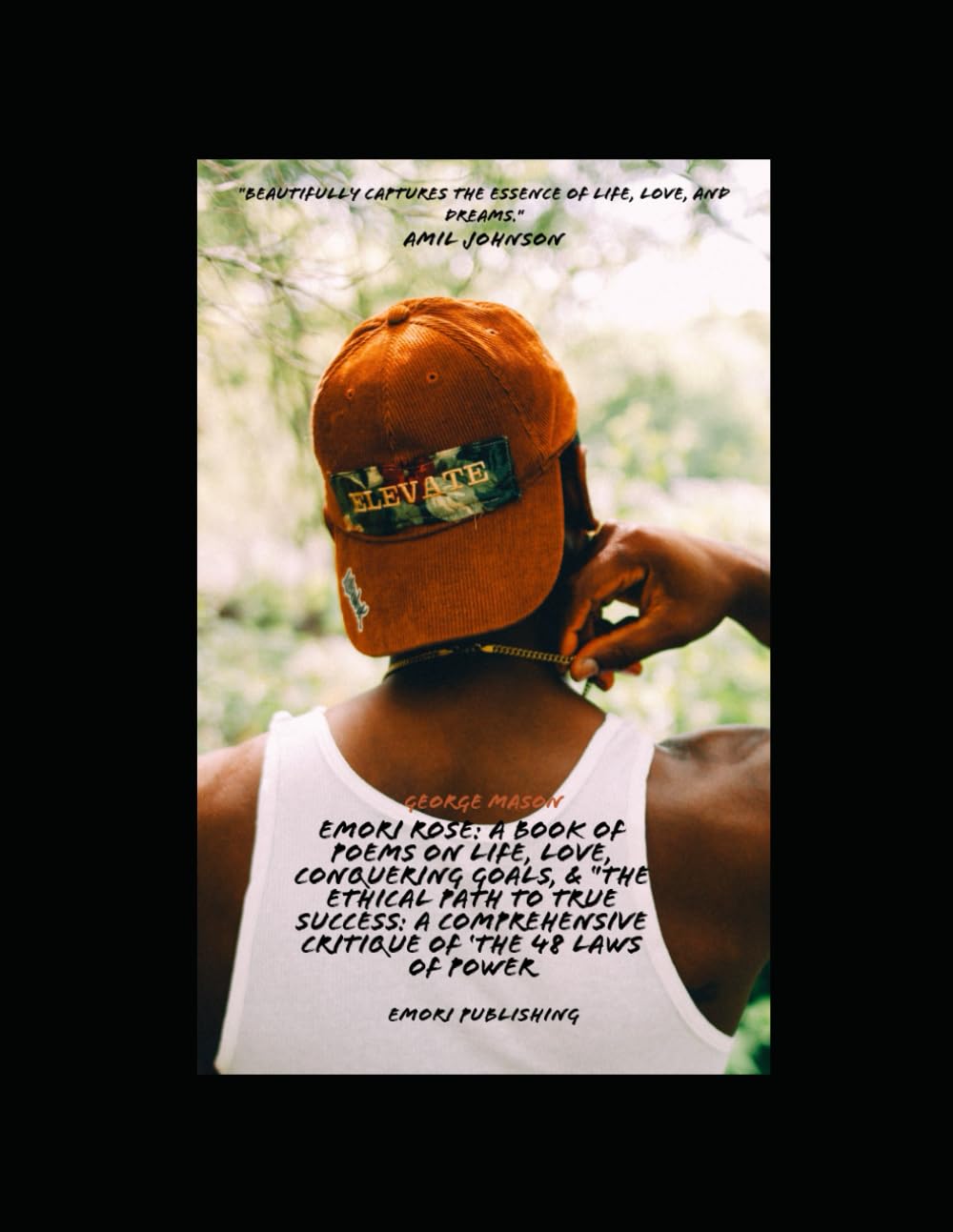 Emori Rose: A Book of Poems on Life, Love, and Conquering Goal