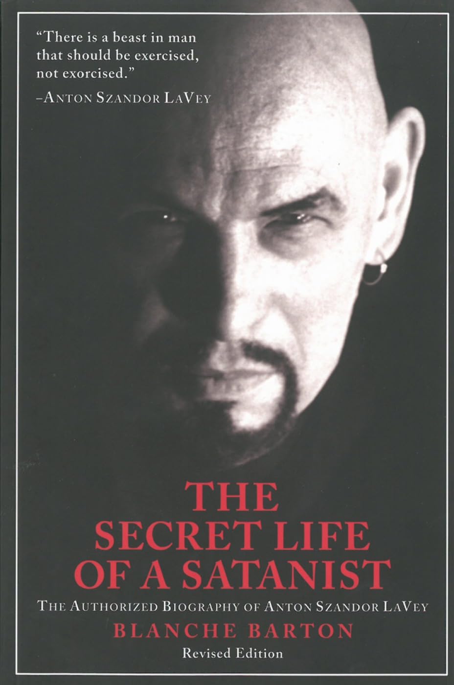 The Secret Life of a Satanist: The Authorized Biography of Anton Szandor LaVey Paperback – September 23, 2014