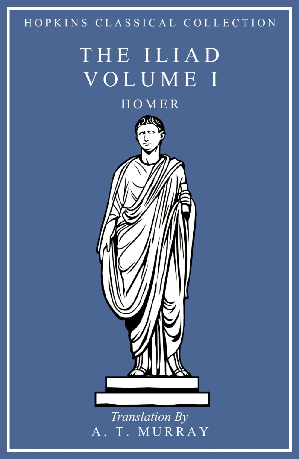 The Iliad Volume I: Greek and English Parallel Translation (Hopkins Classical Collection)