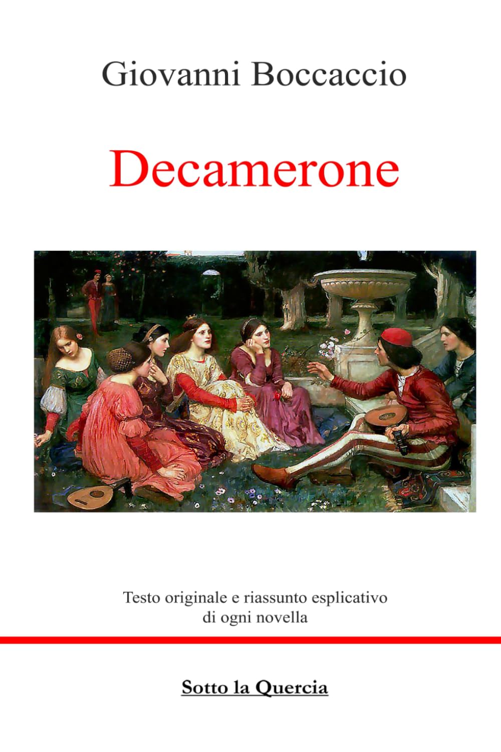 Decamerone: Edizione Integrale più il riassunto esplicativo di ognuna delle 100 novelle