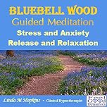 Guided Meditation CD - Bluebell Wood - Stress and Anxiety Release and Relaxation CD