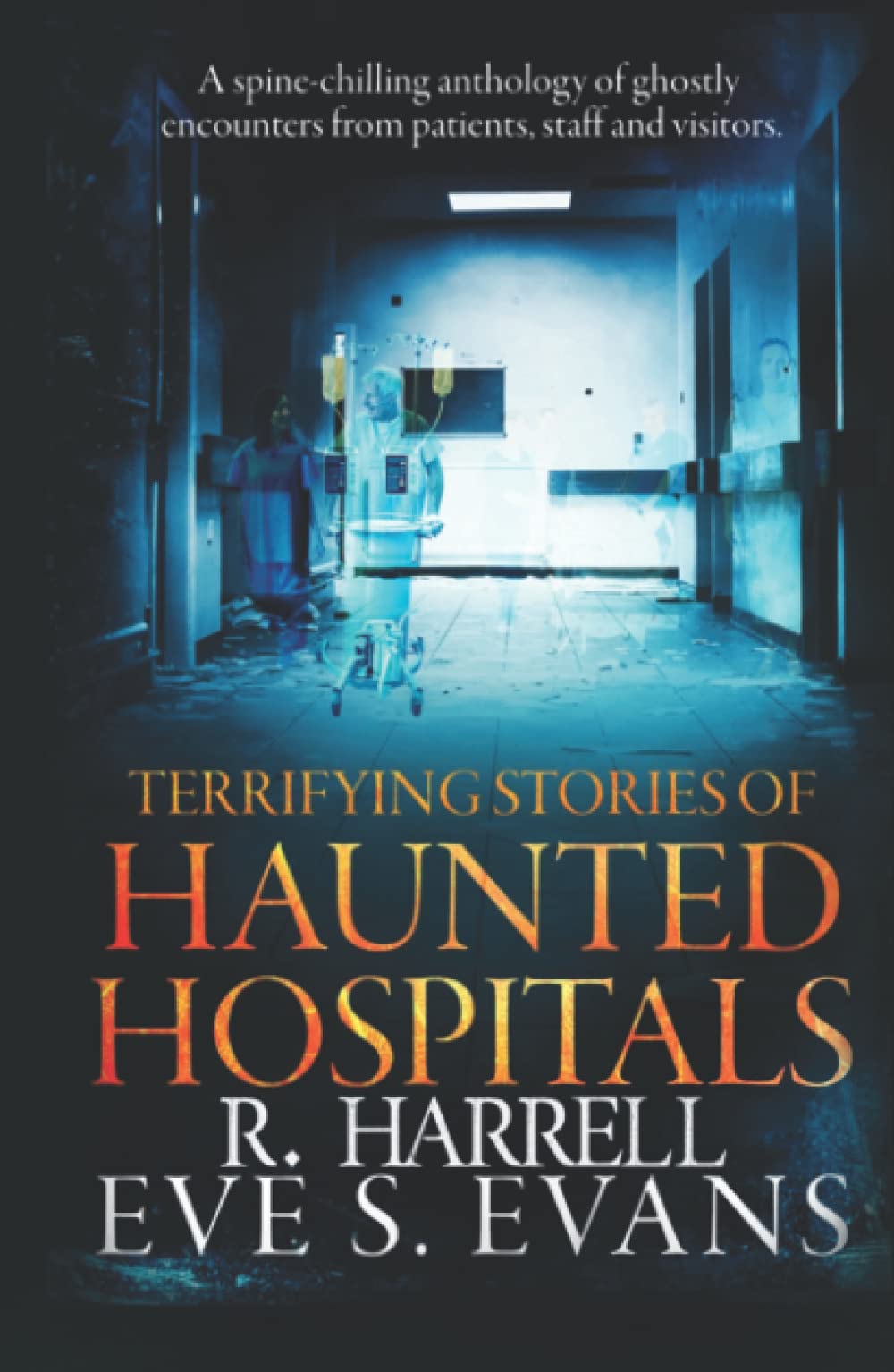 Terrifying Stories of Haunted Hospitals (True Ghost Stories: Real Hauntings)