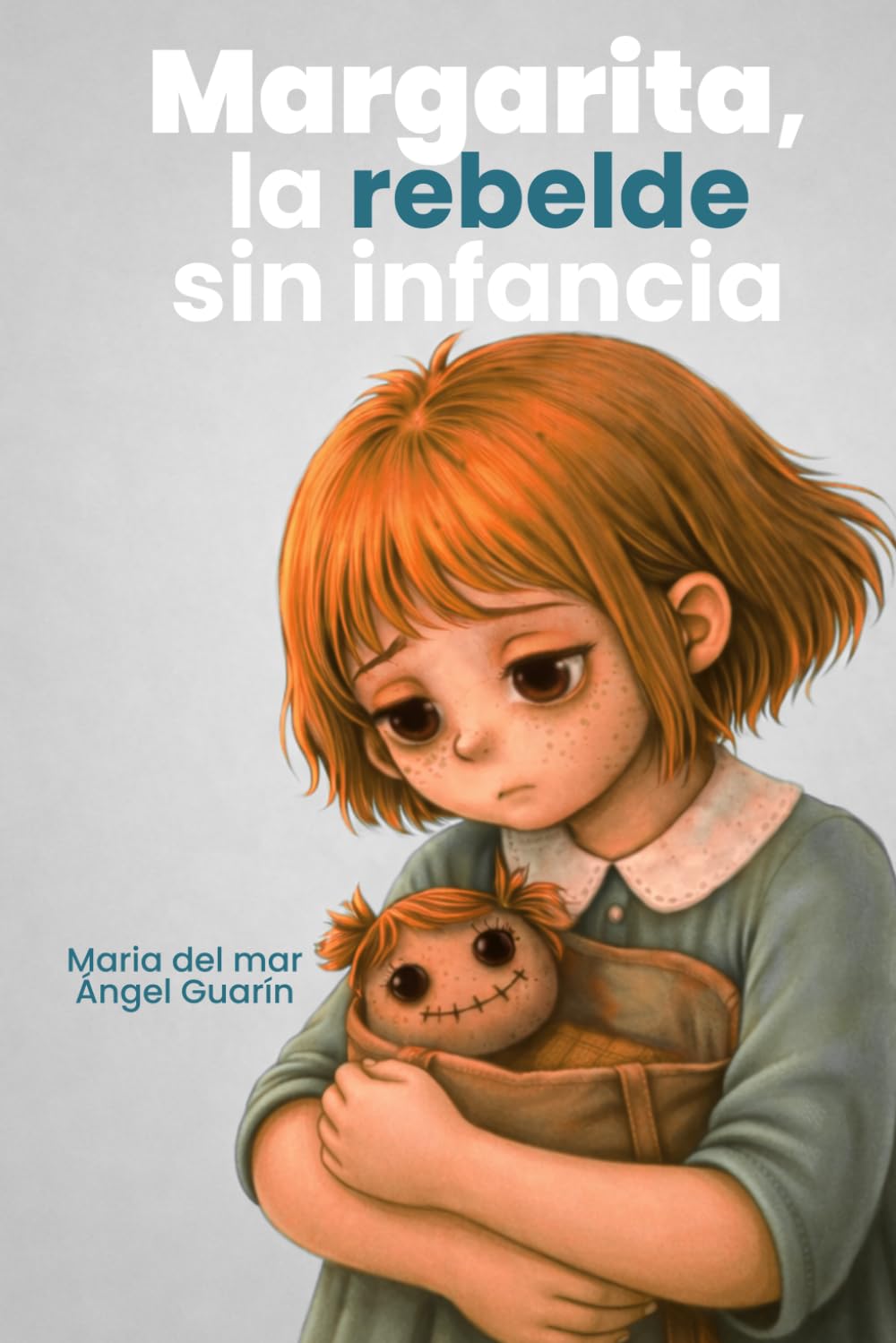 Margarita, la rebelde sin infancia: Una historia sobre crecer antes de tiempo