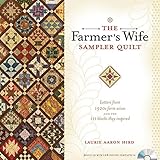 By Laurie Aaron Hird - The Farmer's Wife Sampler Quilt: 55 Letters and the 111 Blocks they Inspired (Pap/Cdr) (9.9.2009)