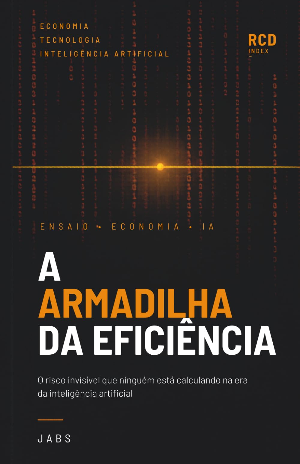 A Armadilha da Eficiência: O risco invisível que ninguém está calculando na era da inteligência artificial