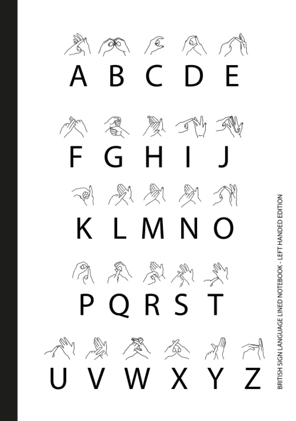 British Sign Language Lined Notebook - Left Handed Edition: BSL Fingerspelling Alphabet Composition Notebook