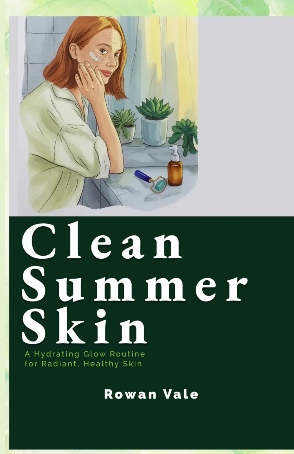 Clean Summer Skin: A Hydrating Glow Routine for Radiant, Healthy Skin