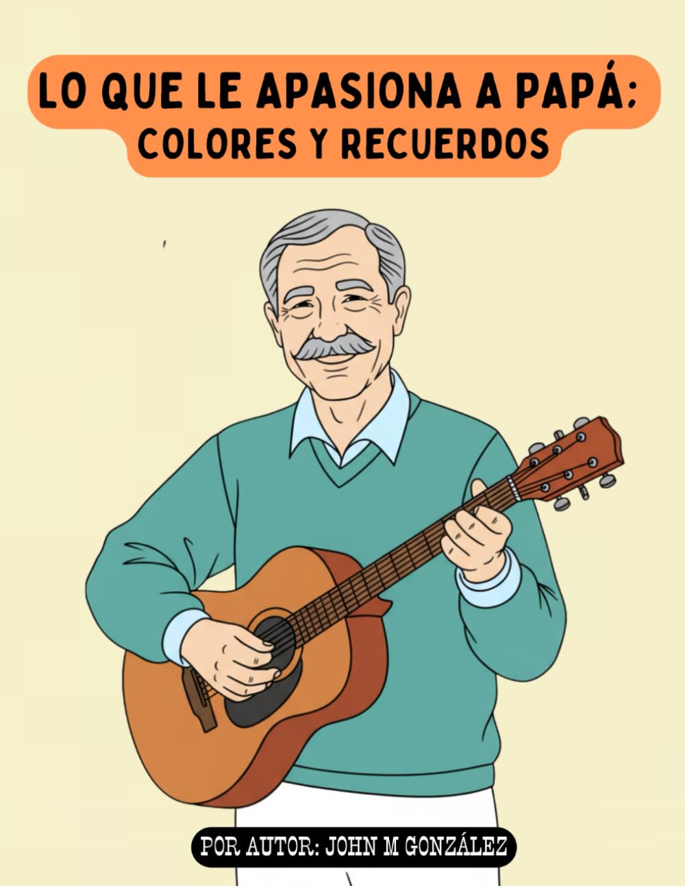 LO QUE LE APASIONA A PAPÁ: COLORES Y RECUERDOS