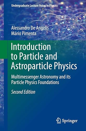 Introduction to Particle and Astroparticle Physics: Multimessenger Astronomy and its Particle Physics Foundations