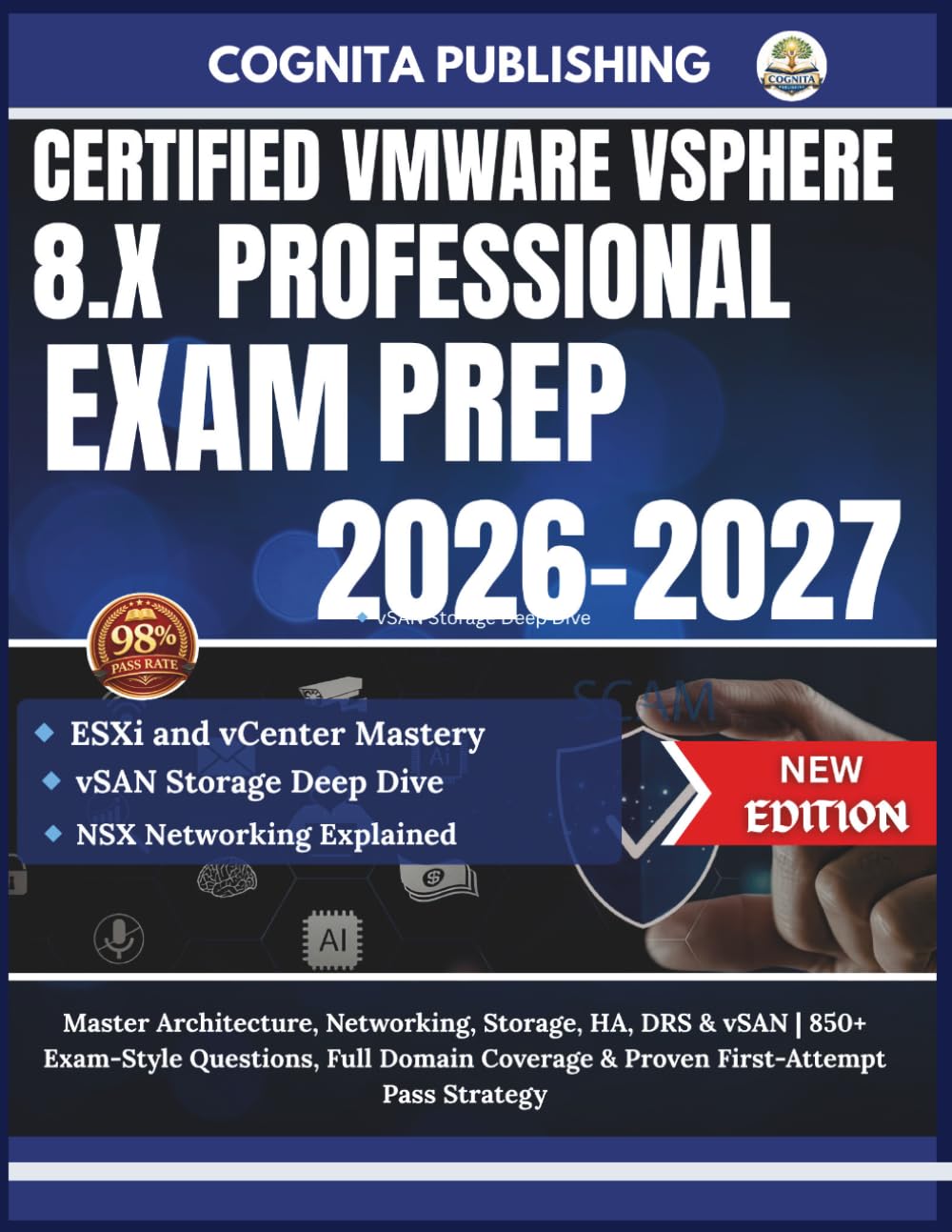 CERTIFIED VMWARE VSPHERE 8.X PROFESSIONAL EXAM PREP 2026-2027: Master Architecture, Networking, Storage, HA, DRS & vSAN | 850+ Exam-Style Questions, ... Coverage & Proven First-Attempt Pass Strategy